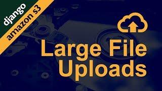 Large File Uploads in Django & Amazon AWS S3 // Django + jQuery to upload to AWS S3