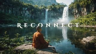 Reconnect - Let this Ethereal Meditative Ambient Music Guide You to Inner Peace and Tranquility