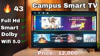 Campus Full Smart LED TV | Campus FHD 43inch Smart LED Tv at 12,000 | Campus TV Better Than One Plus