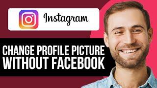 How To Change Only Instagram Profile Picture Without Facebook (2025) Easy Tutorial