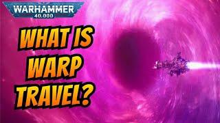 WARP TRAVEL in the Far Future I Warhammer 40k Lore