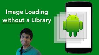 Android Image Loading *without* a Library - Common Interview Question