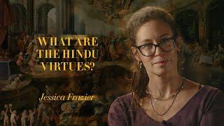 Virtues and Vices – Jessica Frazier: What Are the Hindu Virtues?