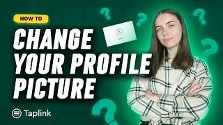 Taplink Tutorial: How to change your profile picture?