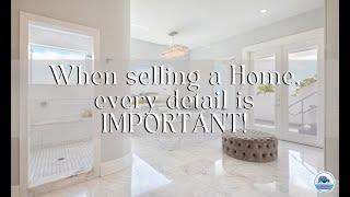 When selling your home every detail is important?