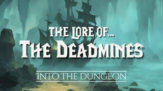 The Lore of The Deadmines  |  The Chronicles of Azeroth