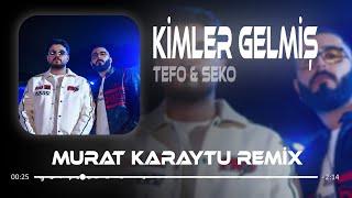 Tefo & Seko - Kimler Gelmiş ( Murat Karaytu Remix ) | Üstümdekini Çok Sormuşlar.