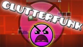 Clutterfunk | Geometry Dash ONLY HARDCORE | Insane/Demon