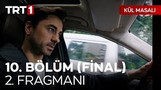 Kül Masalı 10. Bölüm 2. Fragmanı @kulmasalitrt