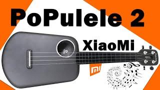 Xiaomi Mi Populele 2 - для тех кто хочет научиться играть