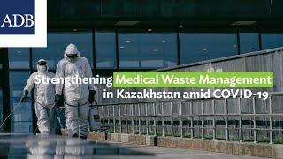 Strengthening Medical Waste Management in Kazakhstan amid COVID-19