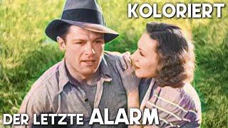 Der letzte Alarm | KOLORIERT | Alter Spielfilm auf Deutsch | Klassischer Liebesfilm