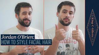 Mastering the Natural Beard (feat. Jordan O'Brien) | King C. Gillette