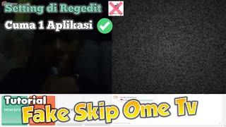 TUTORIAL FAKE SKIP OME TV! CARA PALING GAMPANG DARI YANG LAIN.