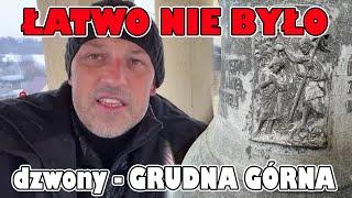 Łatwo nie było - dzwony w Grudnej Górnej