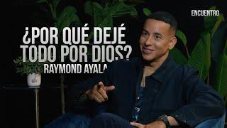 ¿Por qué dejé todo por Dios? @DaddyYankee  ENCUENTRO