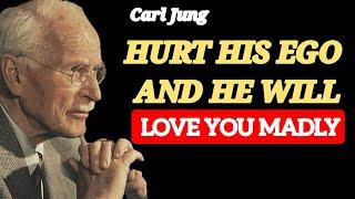 THE PSYCHOLOGICAL SECRET THAT MAKES A MAN LOVE YOU AFTER YOU HURT HIS EGO | Carl Jung