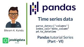 How to Handle time series data in Pandas dataframe - Data Science Tutorial by Bikram Kundu