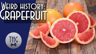 The Weird History of Grapefruit