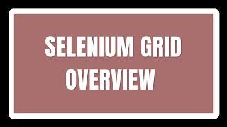 What is Selenium Grid? | How does it work? | When should you use Selenium Grid?