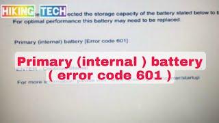 primary internal battery 601 hp laptop | Primary (internal ) battery ( error code 601 )