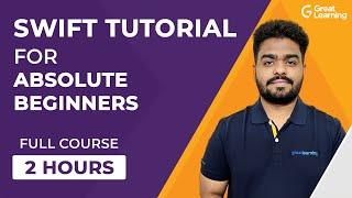 Swift Tutorial for Absolute Beginners | Learn Swift Programming in 2 Hours | Great Learning