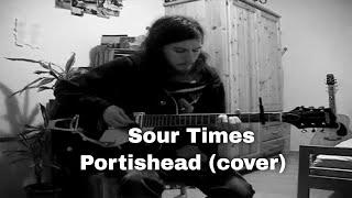 Sour Times - Portishead (cover)
