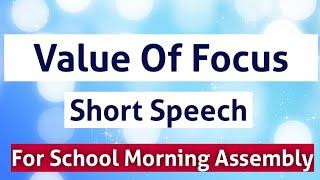 Speech on 'Value Of Focus' for School morning assembly