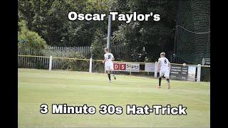 Oscar Taylor | 3 Minute 30s Hat-Trick