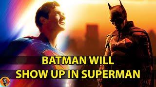 Robert Pattinson Batman WILL Show up in DCU's SUPERMAN Theory #thebatman #superman #dcuniverse