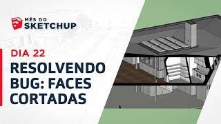 Curso SketchUp 2017 - Aula 37: RESOLVENDO BUG: FACES CORTADAS (#MêsdoSketchUp - Dia 22)