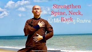 Strengthening  SPINE, NECK, BACK | 10 Minute Daily Qigong Routine