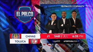 Chivas vs Toluca | El Palco de CHIVASTV | J1 Apertura 2024 | Liga MX