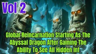 Global Reincarnation Starting As The Abyssal Dragon After Gaining The Ability To See All Hidden Inf