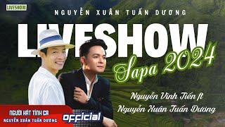 SAPA LIVESHOW 2024 | Nguyễn Vĩnh Tiến ft Nguyễn Xuân Tuấn Dương