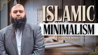 Islamic Minimalism Will Change Your Life Forever