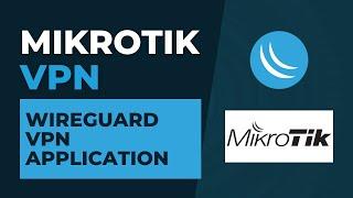 Mikrotik VPN - Wireguard VPN Application | Mikrotik Configuration Tutorial Step by Step