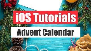 iOS Tutorials Advent Calendar in Swift 4 and Xcode 9 (iOS11)