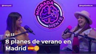 8 planes de verano en Madrid ️ | Ep12