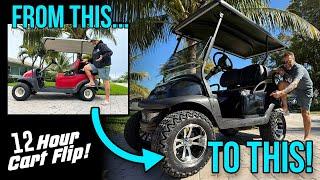 EP59 - 12 Hours Golf Cart Flip.  We took a Gas Club Car Precedent From Crap to Cool on a Budget.