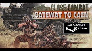 Close Combat - Gateway to Caen Twitch Stream with Agrippa Maxentius!