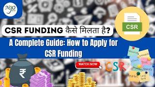 CSR Funding कैसे मिलता है? A Complete Guide: How to Apply for CSR Funding.