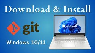 How to  download and install Git on Windows 10/11 Complete Guide - 2024