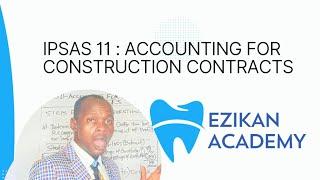 IPSAS 11: Construction Contracts (IFRS 15 Revenue) - Public Sector Accounting /Financial Reporting