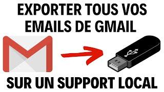 Comment sauvegarder ses mails de sa boîte Gmail sur un autre support (clé usb, disque dur, etc…)