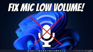 How To Fix Low Microphone Volume in Windows 11