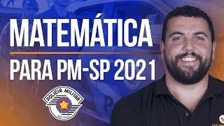 Matemática para Prova PM SP 2021