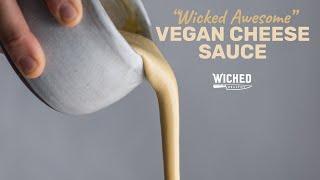 "Wicked Awesome" Vegan Cheese Sauce  | Wicked Healthy