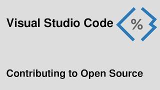 Contributing to Open Source Software: VS Code (Visual Studio Code)