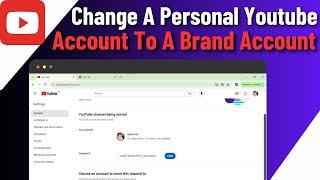 How To Change a Personal YouTube Account To a Brand Account (2024)